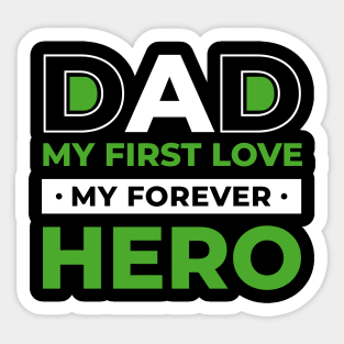 Dad my first love Sticker